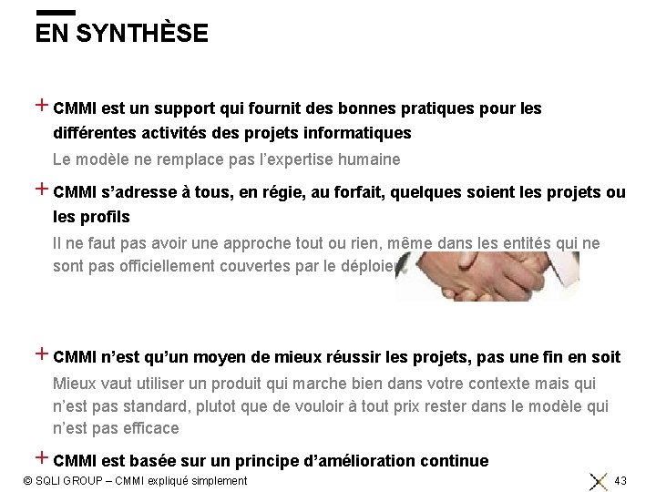 EN SYNTHÈSE + CMMI est un support qui fournit des bonnes pratiques pour les