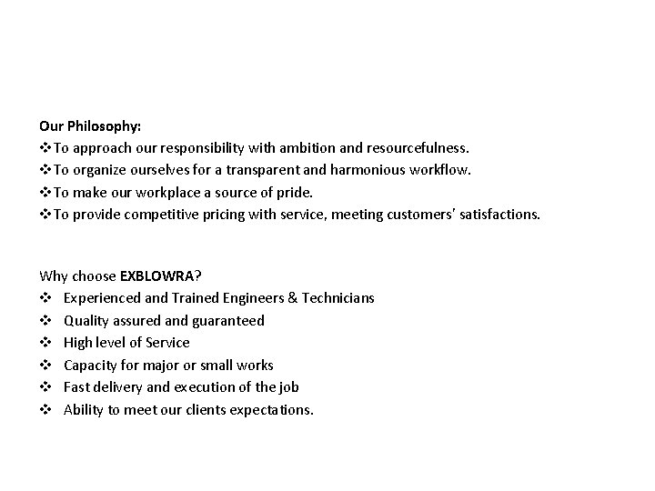 Our Philosophy: v. To approach our responsibility with ambition and resourcefulness. v. To organize