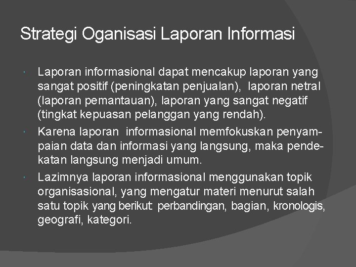 Strategi Oganisasi Laporan Informasi Laporan informasional dapat mencakup laporan yang sangat positif (peningkatan penjualan),