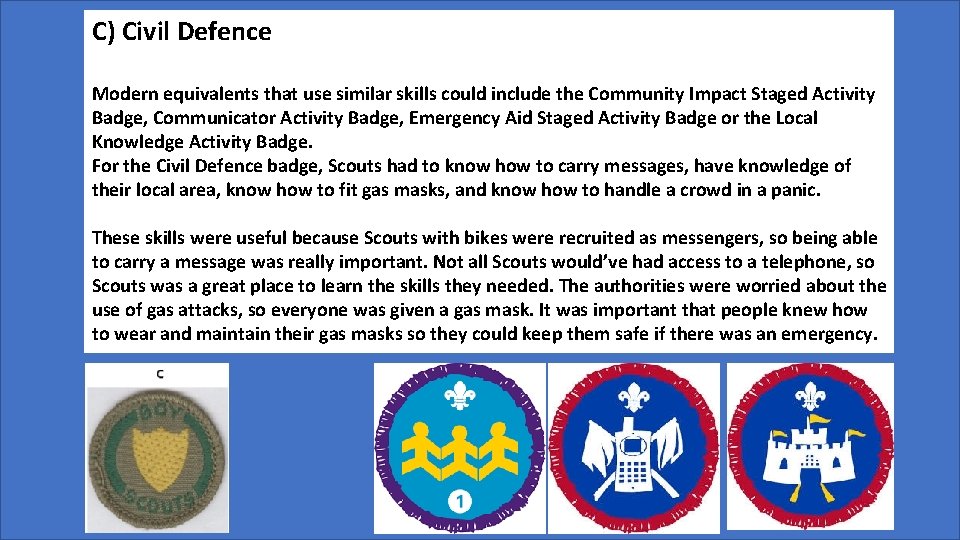 C) Civil Defence Modern equivalents that use similar skills could include the Community Impact