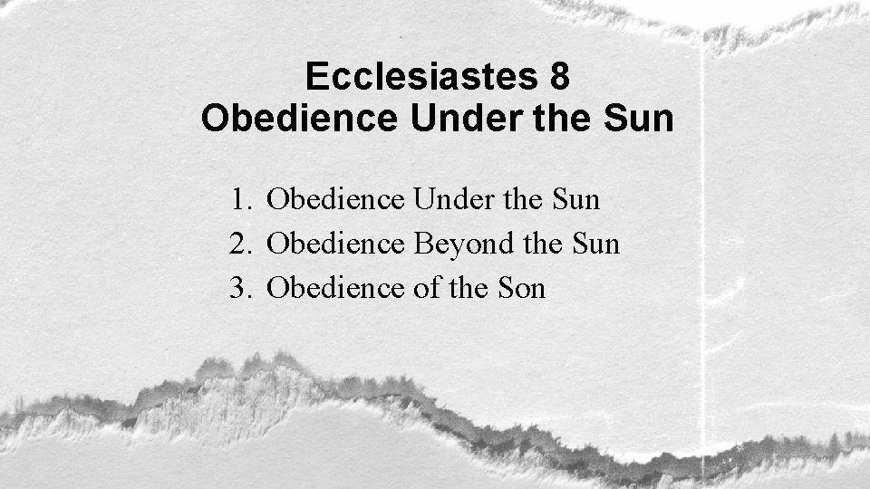 Ecclesiastes 8 Obedience Under the Sun 1. Obedience Under the Sun 2. Obedience Beyond