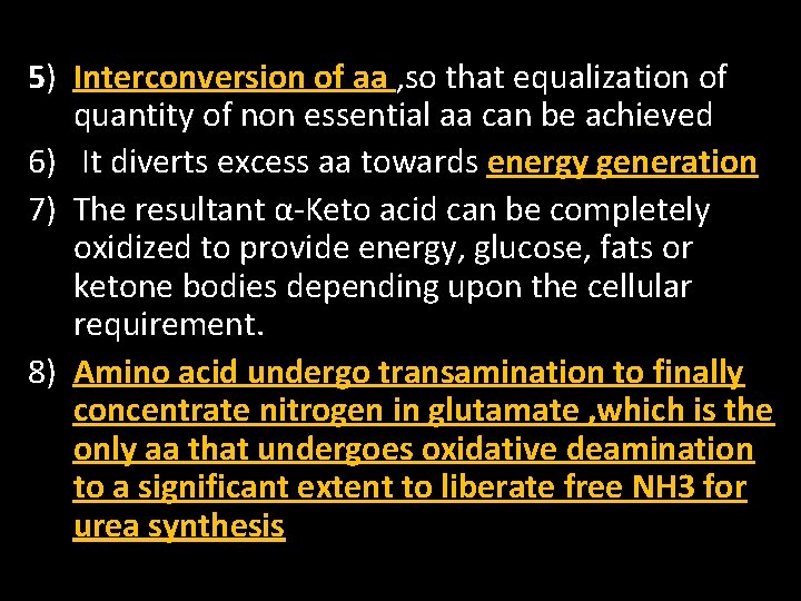 5) Interconversion of aa , so that equalization of quantity of non essential aa