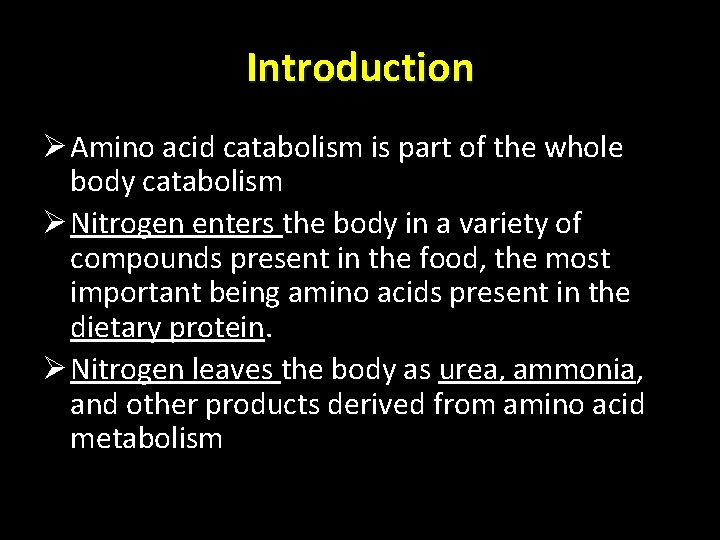 Introduction Ø Amino acid catabolism is part of the whole body catabolism Ø Nitrogen