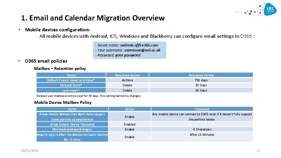 1. Email and Calendar Migration Overview • Mobile devices configuration: All mobile devices with