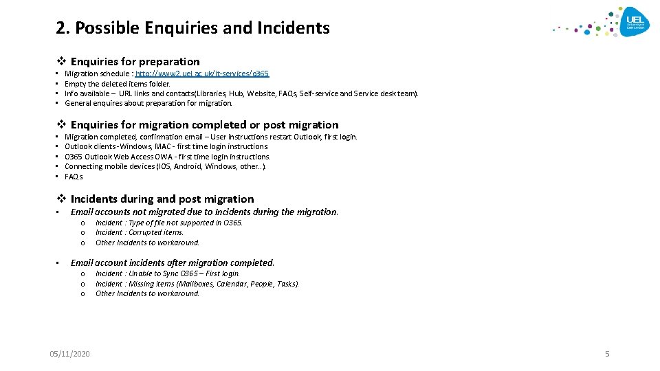 2. Possible Enquiries and Incidents v Enquiries for preparation • • Migration schedule :