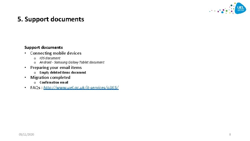 5. Support documents • Connecting mobile devices o IOS document o Android - Samsung