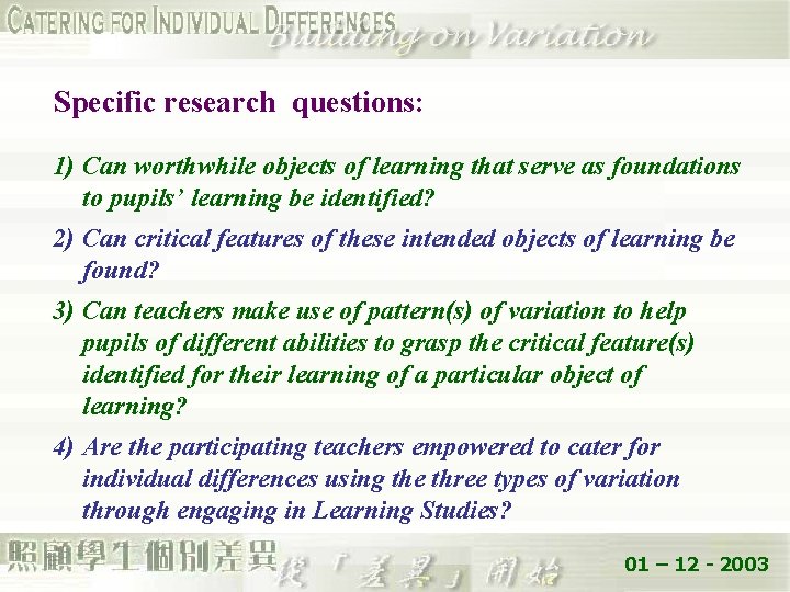 Specific research questions: 1) Can worthwhile objects of learning that serve as foundations to