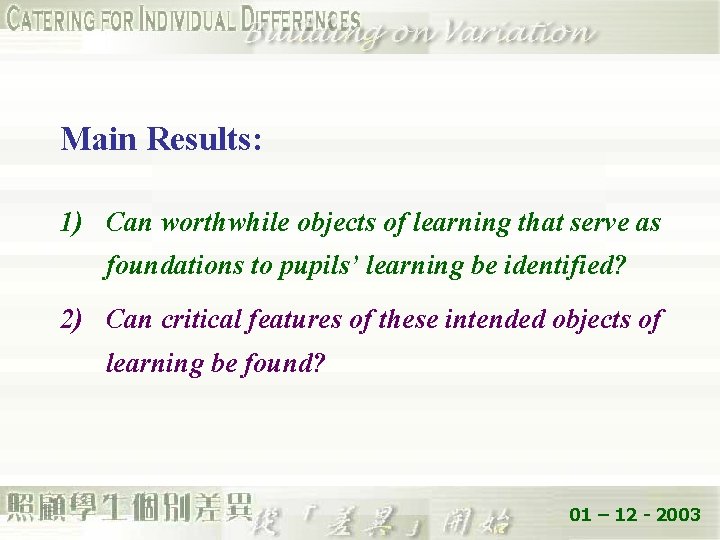 Main Results: 1) Can worthwhile objects of learning that serve as foundations to pupils’