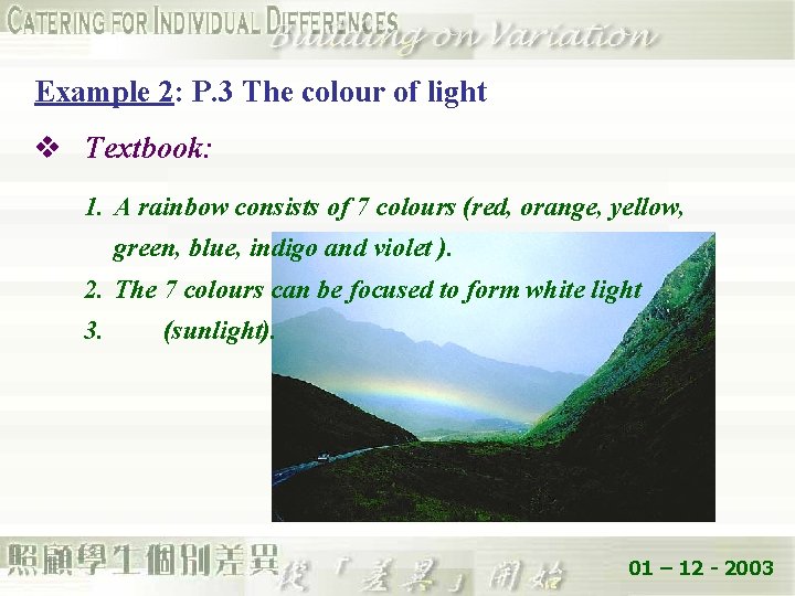 Example 2: P. 3 The colour of light v Textbook: 1. A rainbow consists