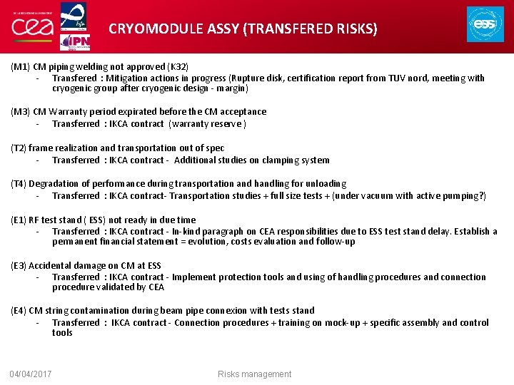 CRYOMODULE ASSY (TRANSFERED RISKS) (M 1) CM piping welding not approved (K 32) -