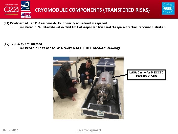 CRYOMODULE COMPONENTS (TRANSFERED RISKS) (E 1) Cavity expertise : CEA responsability is directly or