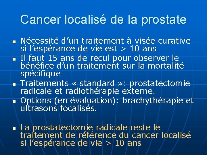 Cancer localisé de la prostate n n n Nécessité d’un traitement à visée curative