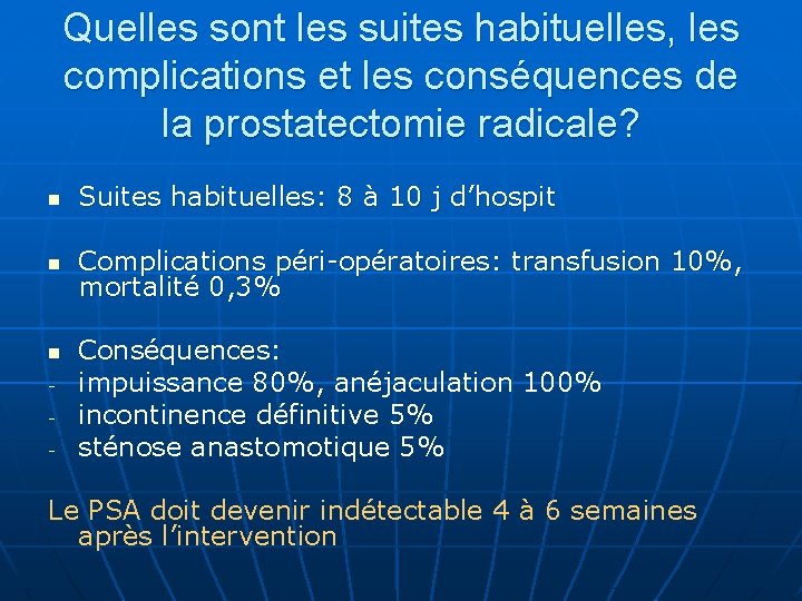 Quelles sont les suites habituelles, les complications et les conséquences de la prostatectomie radicale?