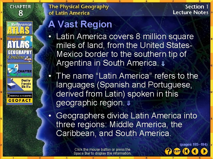 A Vast Region • Latin America covers 8 million square miles of land, from