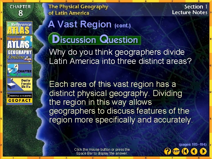 A Vast Region (cont. ) Why do you think geographers divide Latin America into