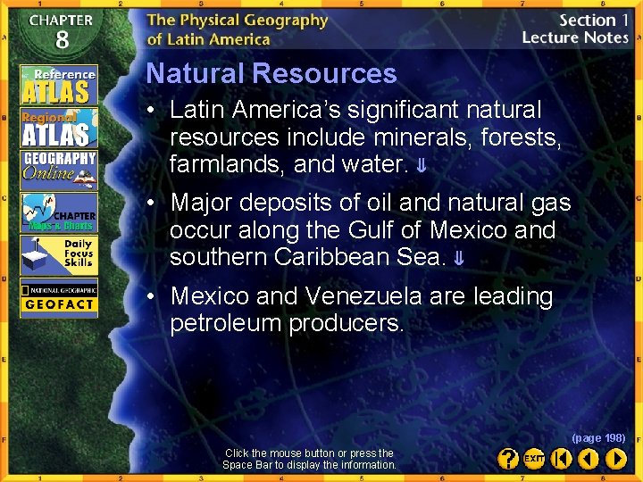 Natural Resources • Latin America’s significant natural resources include minerals, forests, farmlands, and water.
