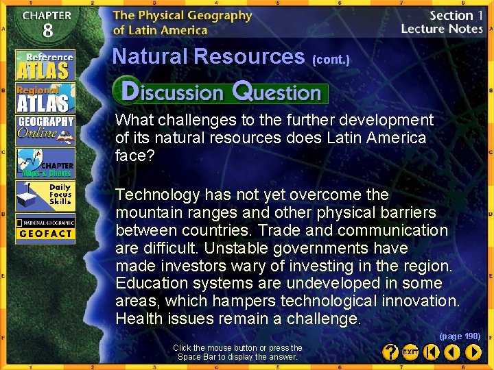 Natural Resources (cont. ) What challenges to the further development of its natural resources