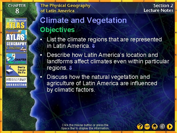 Climate and Vegetation Objectives • List the climate regions that are represented in Latin