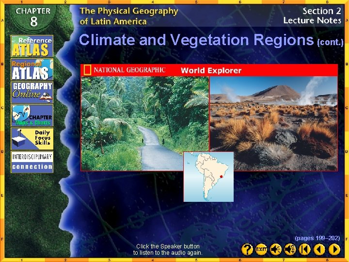 Climate and Vegetation Regions (cont. ) (pages 199– 202) Click the Speaker button to