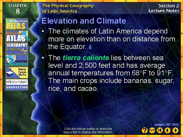 Elevation and Climate • The climates of Latin America depend more on elevation than