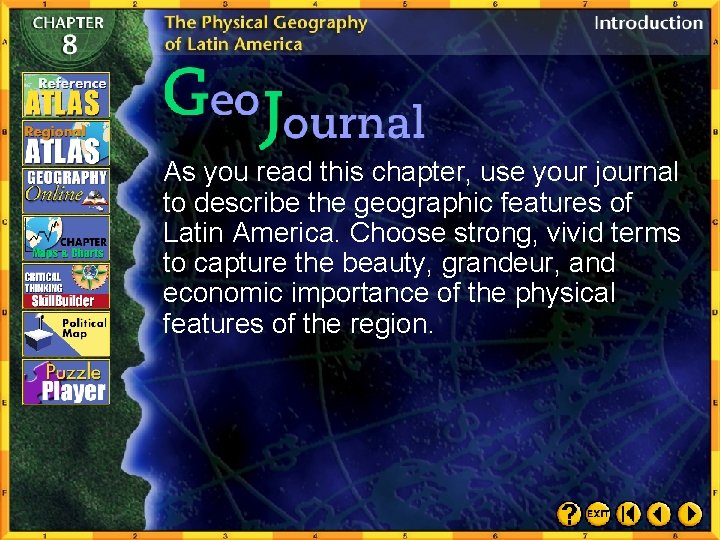 As you read this chapter, use your journal to describe the geographic features of