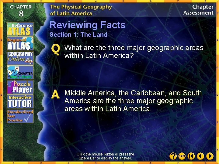Reviewing Facts Section 1: The Land What are three major geographic areas within Latin