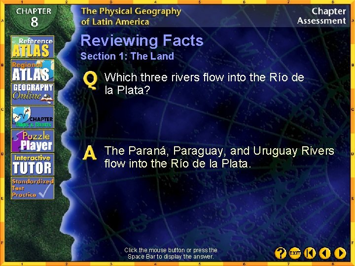 Reviewing Facts Section 1: The Land Which three rivers flow into the Río de