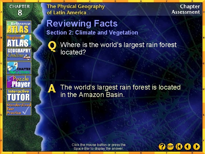 Reviewing Facts Section 2: Climate and Vegetation Where is the world’s largest rain forest