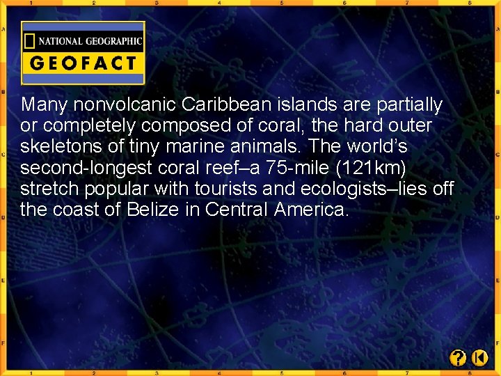 Many nonvolcanic Caribbean islands are partially or completely composed of coral, the hard outer