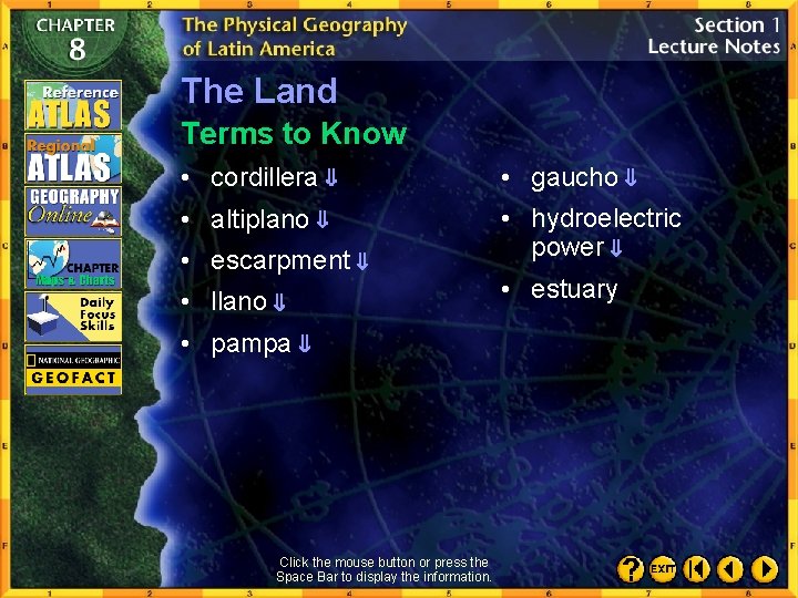 The Land Terms to Know • cordillera • gaucho • altiplano • hydroelectric power