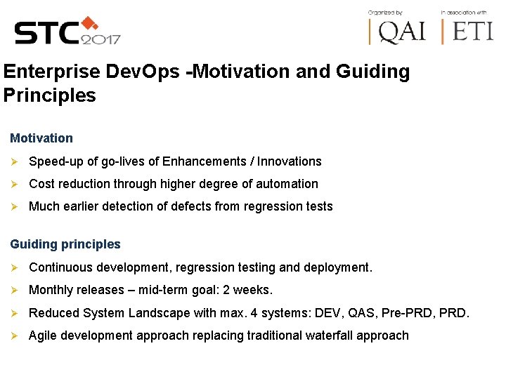 Enterprise Dev. Ops -Motivation and Guiding Principles Motivation Ø Speed-up of go-lives of Enhancements