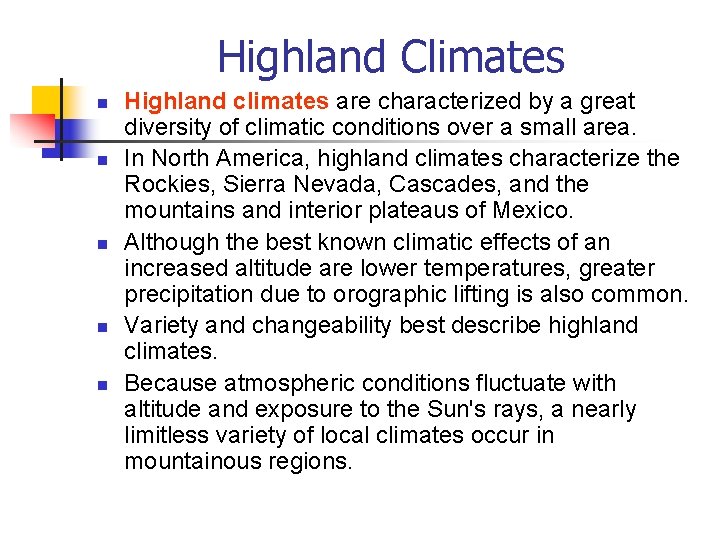 Highland Climates n n n Highland climates are characterized by a great diversity of