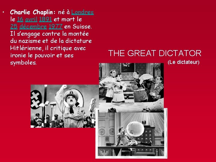  • Charlie Chaplin: né à Londres le 16 avril 1891 et mort le