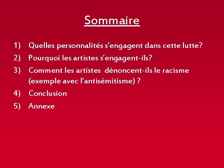 Sommaire 1) Quelles personnalités s’engagent dans cette lutte? 2) Pourquoi les artistes s’engagent-ils? 3)
