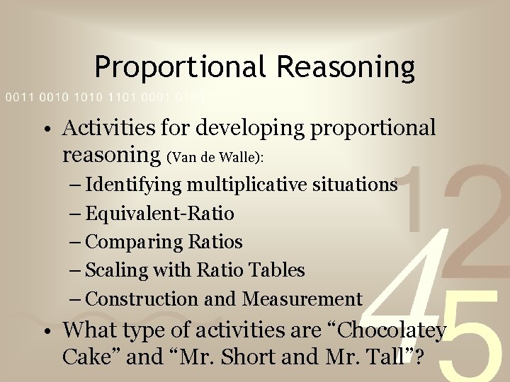 Proportional Reasoning • Activities for developing proportional reasoning (Van de Walle): – Identifying multiplicative Proportional Reasoning • Activities for developing proportional reasoning (Van de Walle): – Identifying multiplicative