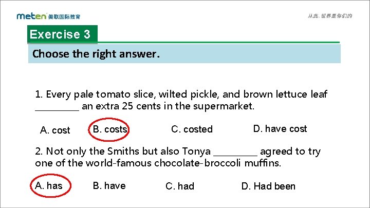 Exercise 3 Choose the right answer. 1. Every pale tomato slice, wilted pickle, and