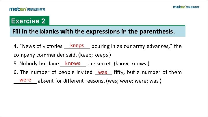 Exercise 2 Fill in the blanks with the expressions in the parenthesis. keeps pouring