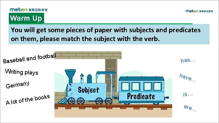 Warm Up You will get some pieces of paper with subjects and predicates on