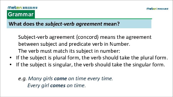 Grammar What does the subject-verb agreement mean? Subject-verb agreement (concord) means the agreement between