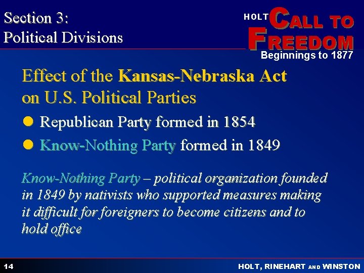 Section 3: Political Divisions CALL TO HOLT FREEDOM Beginnings to 1877 Effect of the