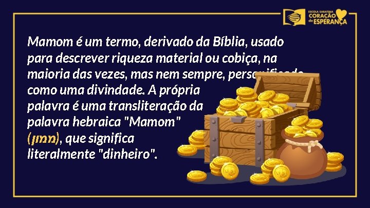 Mamom é um termo, derivado da Bíblia, usado para descrever riqueza material ou cobiça,