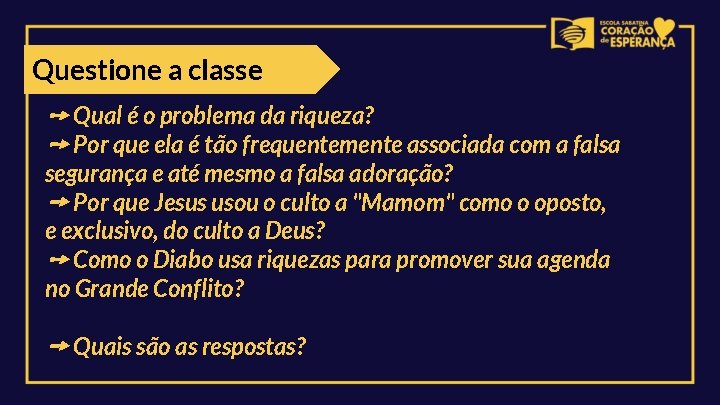 Questione a classe ➙ Qual é o problema da riqueza? ➙ Por que ela