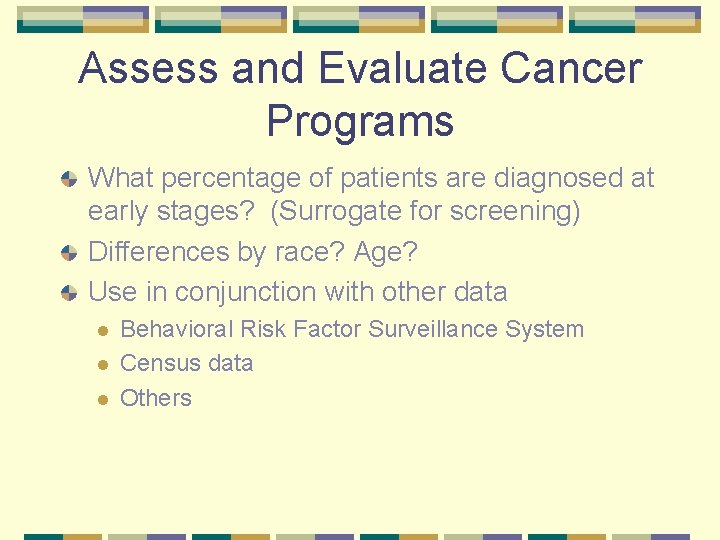 Assess and Evaluate Cancer Programs What percentage of patients are diagnosed at early stages?