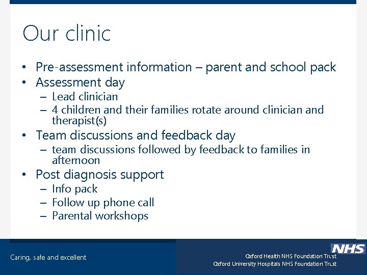 Our clinic • Pre-assessment information – parent and school pack • Assessment day –