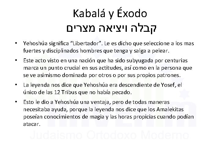 Kabalá y Éxodo מצרים ויציאה קבלה • Yehoshúa significa “Libertador”. Le es dicho que