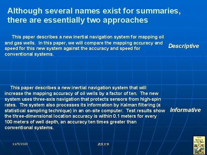 Although several names exist for summaries, there are essentially two approaches This paper describes