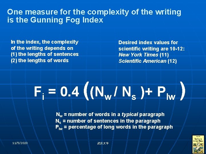 One measure for the complexity of the writing is the Gunning Fog Index In