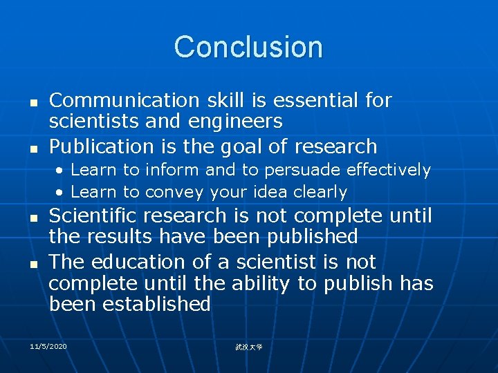 Conclusion n n Communication skill is essential for scientists and engineers Publication is the