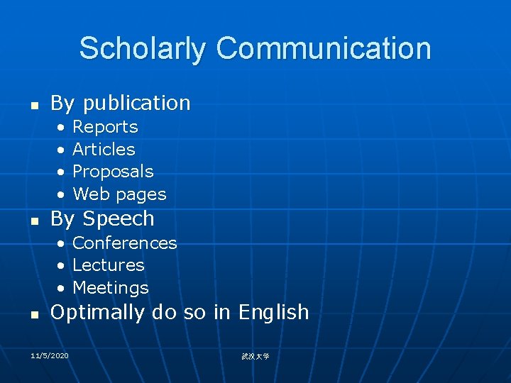 Scholarly Communication n By publication • • n Reports Articles Proposals Web pages By