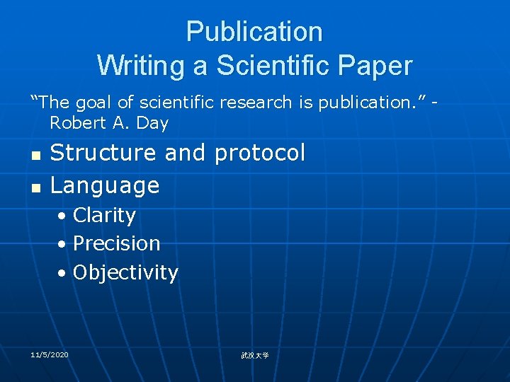 Publication Writing a Scientific Paper “The goal of scientific research is publication. ” Robert